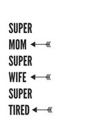 Super Mom Wife Tired