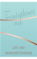 Luft- und Raumfahrttechniker - Planer 2020: Terminplaner für Luft- und Raumfahrttechniker - Organizer für 2020, Businessplaner, Berufskalender, Arbeitsplaner, Aufgabenplaner