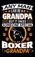 Any Man Can Be A Grandpa But It Takes Someone Special To Be A Boxer Grandpa