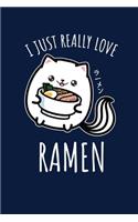 I Just Really Love Ramen