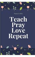 Pastors Wife Teach Pray Love Repeat