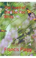 The Seed of the Toc-Toc Birds