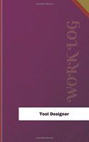 Tool Designer Work Log