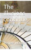 The Illusions Continue