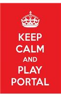 Keep Calm and Play Portal: A Designer Portal Journal