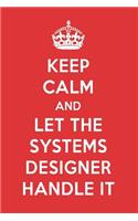 Keep Calm and Let the Systems Designer Handle It: The Systems Designer Designer Note Book