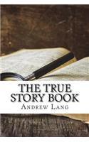 The True Story Book
