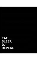 Eat Sleep Dj Repeat: Blank Sheet Music - 10 Staves, Music Manuscript Book /Music Sheet Notebook /Blank Music Staff Paper(4 Blank Sheet Music - 10 Staves)
