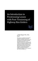 An Introduction to Prestressing Losses with Post-Tensioning of Highway Box Girders