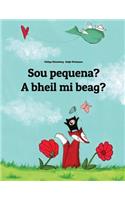 Sou pequena? A bheil mi beag?