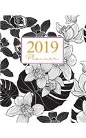 2019 Planner: Weekly Planner 2019 Yearly Calendar Organizer Agenda (January 2019 to December 2019) Black White Floral