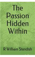 The Passion Hidden Within