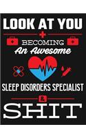 Look at You Becoming an Awesome Sleep Disorders Specialist & Shit