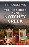 The Mist Rises Over Notchey Creek: A Harley Henrickson Mystery