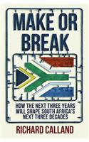 Make or Break: How the Next Three Years Will Shape South Africa's Next Three Decades