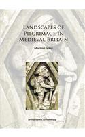 Landscapes of Pilgrimage in Medieval Britain