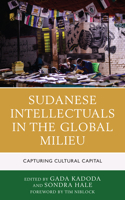 Sudanese Intellectuals in the Global Milieu