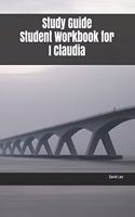 Study Guide Student Workbook for I Claudia