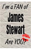 I'm a Fan of James Stewart Are You? Creative Writing Lined Journal: Promoting Fandom and Creativity Through Journaling...One Day at a Time(151 Actors)