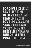 Forgive Like Jesus Save Like John Believe Like Noah Lead Like Moses Love Like Adam & Eve Stand Like David Trust Like Mary Bless Like Abraham Build Like Peter Pray Like Teresa