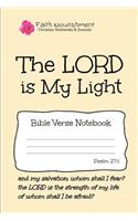 The Lord Is My Light: Bible Verse Notebook: Blank Journal Style Line Ruled Pages: Christian Writing Journal, Sermon Notes, Prayer Journal, or General Purpose Note Taking: