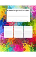 Handwriting Practice Paper Blank Writing Sheets Notebook: Multi Colored Water Colors Design Large 8.5 X 11 120 Pages