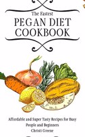 The Fastest Pegan Diet Cookbook