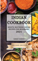 Indian Cookbook 2021 Second Edition: Mouth-Watering Indian Recipes for Beginners