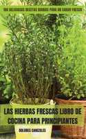 Hierbas Frescas Libro de Cocina Para Principiantes