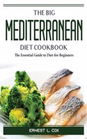 The Big Mediterranean Diet Cookbook