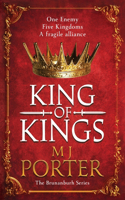 King of Kings: An action-packed unputdownable historical adventure from M J Porter(1 The Brunanburh Series)