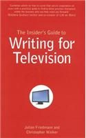 The Insider's Guide to Writing for Television