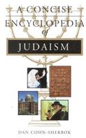 A Concise Encyclopedia of Judaism: (Concise Encyclopedia of World Faiths)