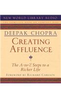 Creating Affluence: The A-To-Z Steps to a Richer Life