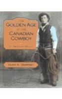Golden Age of the Canadian Cowboy