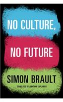 No Culture, No Future