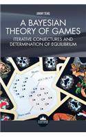 A Bayesian Theory of Games
