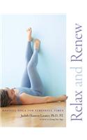 Relax and Renew: Restful Yoga for Stressful Times
