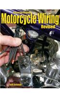 Advanced Custom Motorcycle Wiring- Revised Edition
