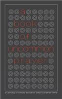 A Book of Uncommon Prayer