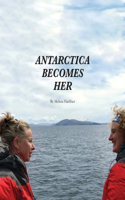 Antarctica Becomes Her, 1