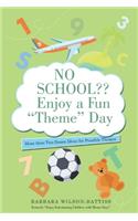 No School Enjoy a Fun "Theme" Day