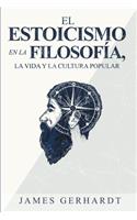 Estoicismo en la Filosofía, la Vida y la Cultura Popular