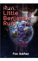 Run, Little Benjamin, Run!