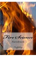 Fire Science: Firefighting Notebook