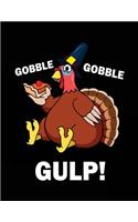 Gobble Gobble Gulp!: Thanksgiving Gratitude Journal