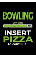 Bowling Loading 75% Insert Pizza to Continue: Bowling Notebook Journal