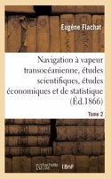 Navigation À Vapeur Transocéanienne, Études Scientifiques, Études Économiques Et de Statistique