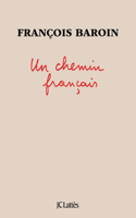 Un chemin français: (Essais Et Documents)