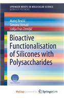 Bioactive Functionalisation of Silicones with Polysaccharides